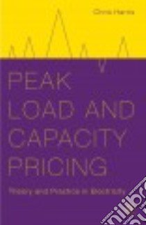Peak Load and Capacity Pricing libro in lingua di Harris Chris
