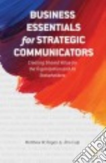 Business Essentials for Strategic Communicators libro in lingua di Ragas Matthew W., Culp Ron