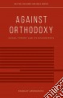 Against Orthodoxy libro in lingua di Aronowitz Stanley