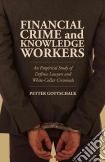 Financial Crime and Knowledge Workers libro in lingua di Gottschalk Petter