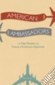 American Ambassadors libro in lingua di Jett Dennis C.
