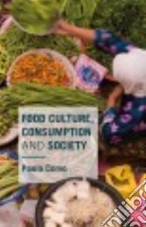 Food Culture, Consumption and Society libro in lingua di Corvo Paolo