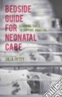 Bedside Guide for Neonatal Care libro in lingua di Petty Julia