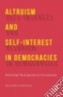 Altruism and Self-interest in Democracies libro in lingua di Jankowski Richard
