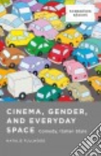 Cinema, Gender, and Everyday Space libro in lingua di Fullwood Natalie