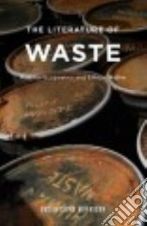 The Literature of Waste libro in lingua di Morrison Susan Signe