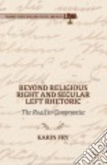 Beyond Religious Right and Secular Left Rhetoric libro in lingua di Fry Karin