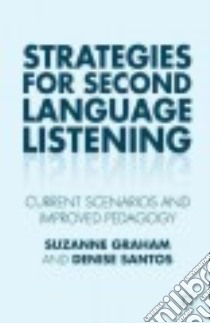 Strategies for Second Language Listening libro in lingua di Graham Suzanne, Santos Denise