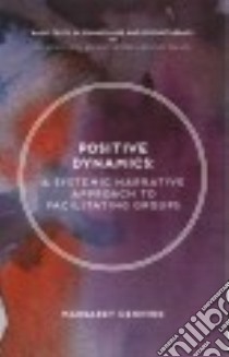 A Positive Dynamics libro in lingua di Henning Margaret