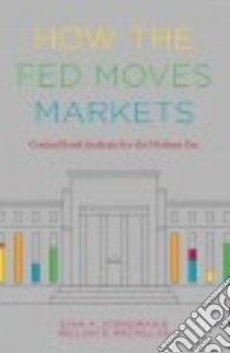 How the Fed Moves Markets libro in lingua di Schnidman Evan A., Macmillan William D.