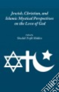 Jewish, Christian, and Islamic Mystical Perspectives on the Love of God libro in lingua di Hidden Sheelah Treflé (EDT)