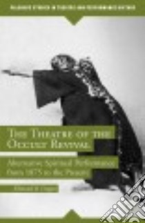 The Theatre of the Occult Revival libro in lingua di Lingan Edmund B.