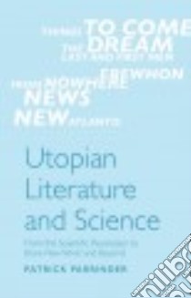 Utopian Literature and Science libro in lingua di Parrinder Patrick