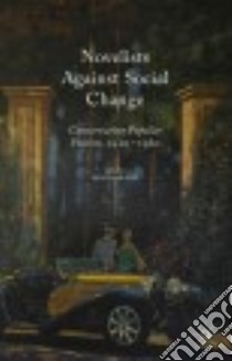 Novelists Against Social Change libro in lingua di MacDonald Kate