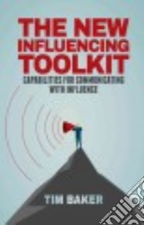 The New Influencing Toolkit libro in lingua di Baker Tim