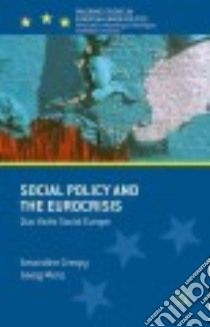 Social Policy and the Euro Crisis libro in lingua di Crespy Amandine (EDT), Menz Georg (EDT)