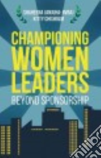 Championing Women Leaders libro in lingua di Janjuha-jivraj Shaheena, Chisholm Kitty