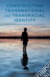 Constructing Transnational and Transracial Identity libro in lingua di Ben-zion Sigalit