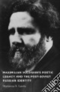 Maximilian Voloshin's Poetic Legacy and the Post-soviet Russian Identity libro in lingua di Landa Marianna S.