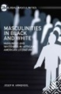 Masculinities in Black and White libro in lingua di Armengol Josep M.