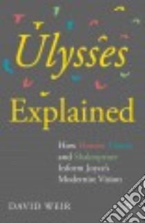 Ulysses Explained libro in lingua di Weir David