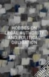 Hobbes on Legal Authority and Political Obligation libro in lingua di Venezia Luciano