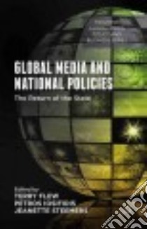 Global Media and National Policies libro in lingua di Flew Terry (EDT), Iosifidis Petros (EDT), Steemers Jeanette (EDT)