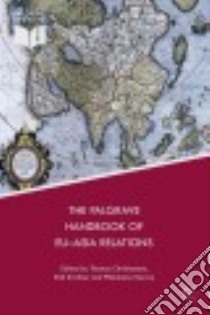 The Palgrave Handbook of EU-Asia Relations libro in lingua di Christiansen Thomas (EDT), Kirchner Emil (EDT), Murray Philomena B. (EDT)