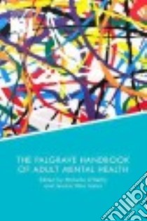 The Palgrave Handbook of Adult Mental Health libro in lingua di O'reilly Michelle (EDT), Lester Jessica Nina (EDT)
