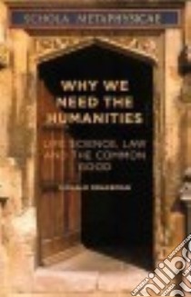 Why We Need the Humanities libro in lingua di Drakeman Donald