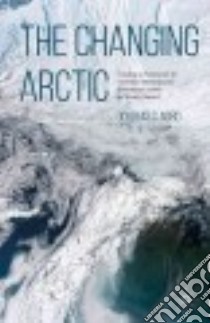 The Changing Arctic libro in lingua di Nord Douglas C.