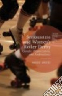 Seriousness and Women's Roller Derby libro in lingua di Breeze Maddie