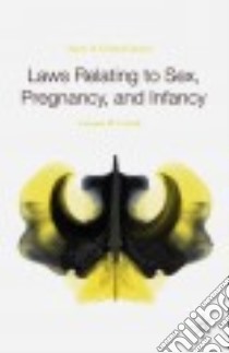 Laws Relating to Sex, Pregnancy, and Infancy libro in lingua di Cusack Carmen M.