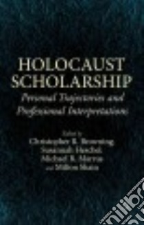 Holocaust Scholarship libro in lingua di Browning Christopher R. (EDT), Heschel Susannah (EDT), Marrus Michael R. (EDT), Shain Milton (EDT)