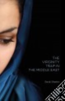 The Virginity Trap in the Middle East libro in lingua di Ghanim David