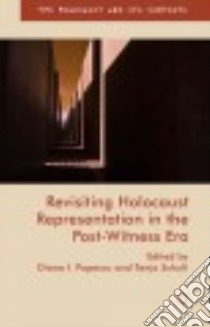 Revisiting Holocaust Representation in the Post-witnessing Era libro in lingua di Popescu Diana I. (EDT), Schult Tanja (EDT)
