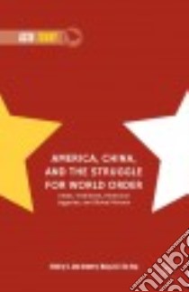 America, China, and the Struggle for World Order libro in lingua di Ikenberry G. John (EDT), Jisi Wang (EDT), Feng Zhu (EDT)