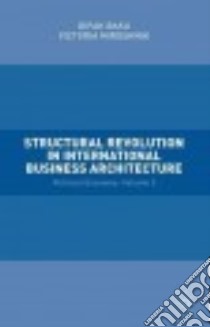 Structural Revolution in International Business Architecture libro in lingua di Basu Dipak, Miroshnik Victoria