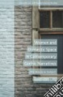 Women and Domestic Space in Contemporary Gothic Narratives libro in lingua di Ng Andrew Hock Soon