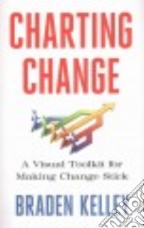 Charting Change libro in lingua di Kelley Braden, Kelley Kathy (ILT), Kelley Gabriella (ILT)