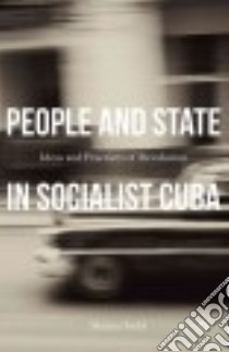 People and State in Socialist Cuba libro in lingua di Gold Marina
