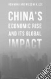 China's Economic Rise and Its Global Impact libro in lingua di Moak Ken, Lee Miles W. N.