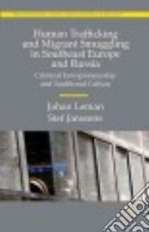 Human Trafficking and Migrant Smuggling in Southeast Europe and Russia libro in lingua di Leman Johan, Janssens Stef