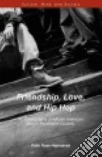 Friendship, Love, and Hip Hop libro in lingua di Hejtmanek Katie Rose