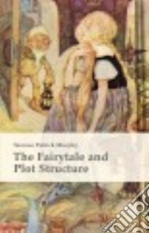 The Fairytale and Plot Structure libro in lingua di Murphy Terence Patrick