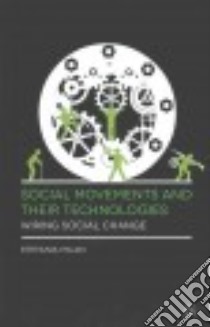 Social Movements and Their Technologies libro in lingua di Milan Stefania, Halleck Dee Dee (FRW)