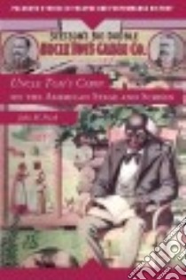 Uncle Tom's Cabin on the American Stage and Screen libro in lingua di Frick John W.