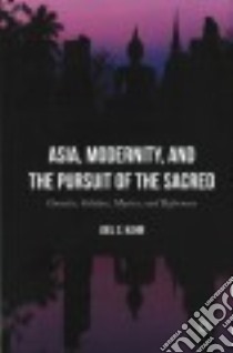 Asia, Modernity, and the Pursuit of the Sacred libro in lingua di Kahn Joel S.