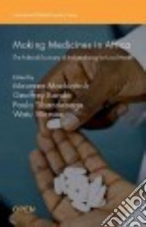 Making Medicines in Africa libro in lingua di MacKintosh Maureen (EDT), Banda Geoffrey (EDT), Tibandebage Paula (EDT), Wamae Watu (EDT)