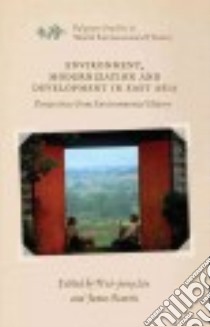 Environment, Modernization and Development in East Asia libro in lingua di Liu Ts'Ui-Jung (EDT), Beattie James (EDT)